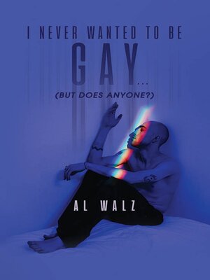 cover image of I Never Wanted to Be Gay... (but does anyone?)